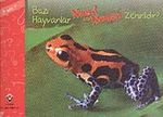 Bazı Hayvanlar Nasıl ve Neden Zehirlidir?