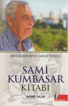 Sami Kumbasar Kitabı & Bir Cumhuriyet Milletvekili