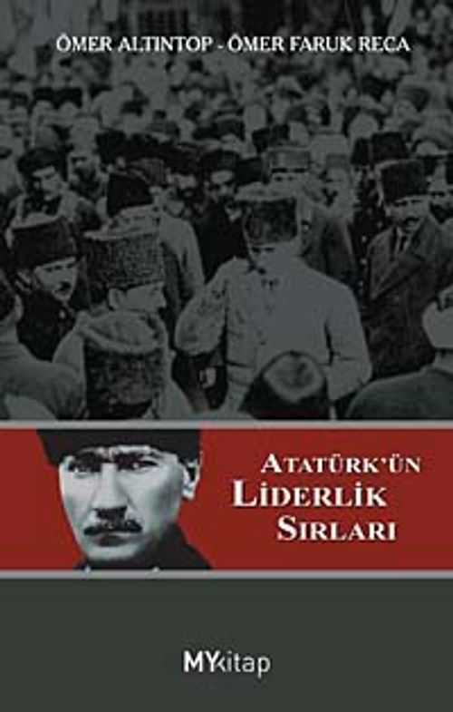 Atatürk'ün Liderlik Sırları