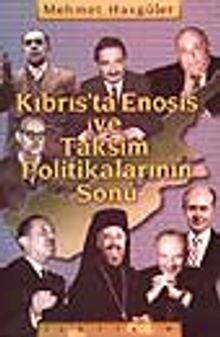 Kıbrıs'ta Enosis ve Taksim Politikalarının Sonu