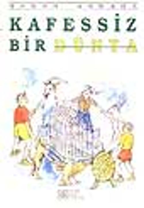 Kafessiz Bir Dünya