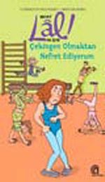 Lal! / Çekingen Olmaktan Nefret Ediyorum