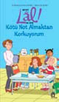 Lal! / Kötü Not Almaktan Korkuyorum