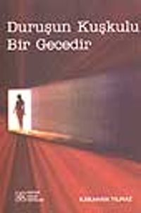 Duruşun Kuşkulu Bir Gecedir