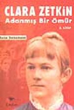 Clara Zetkin / Adanmış Bir Ömür / 2. Kitap
