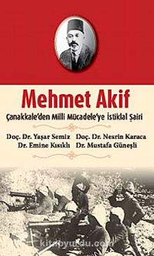 Mehmet Akif & Çanakkale'den Milli Mücadele'ye İstiklal Şairi
