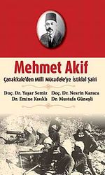 Mehmet Akif & Çanakkale'den Milli Mücadele'ye İstiklal Şairi