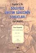 Dolaysız Üretim Sürecinin Sonuçları / Kapital'e Ek