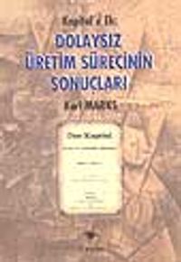 Dolaysız Üretim Sürecinin Sonuçları / Kapital'e Ek