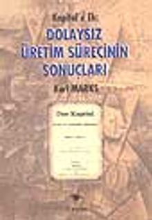 Dolaysız Üretim Sürecinin Sonuçları / Kapital'e Ek