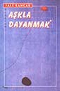 Aşkla Dayanmak