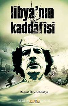 Libya'nın Kaddafisi - Mansur Ömer el-Kihya