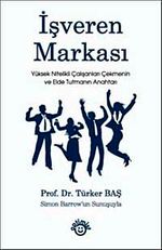 İşveren Markası & Yüksek Nitelikli Çalışanları Çekmenin ve Elde Tutmanın Anahtarı