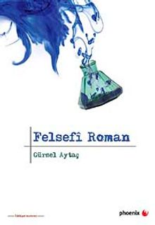 Felsefi Roman - Prof. Dr. Gürsel Aytaç