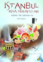 İstanbul Rüya Muhafızları / Kanallar Kapanıyor