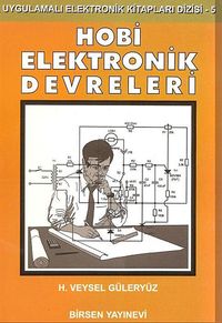 Hobi Elektronik Devreleri & Uygulamalı Elektronik Kitapları Dizisi - 5