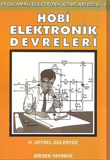 Hobi Elektronik Devreleri & Uygulamalı Elektronik Kitapları Dizisi - 5