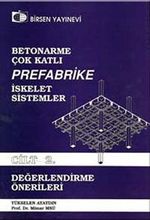 Betonarme Çok Katlı Prefabrike İskelet Sistemler Cilt:2 & Değerlendirme Önerileri
