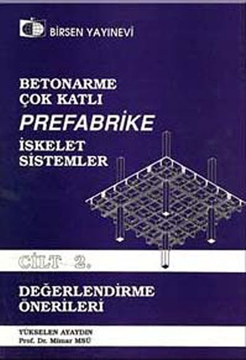 Betonarme Çok Katlı Prefabrike İskelet Sistemler Cilt:2 & Değerlendirme Önerileri