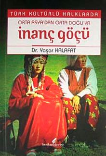 Türk Kültürlü Halklarda Orta Asya'dan Orta Doğu'ya İnanç Göçü