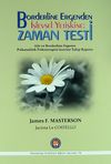 Borderline Ergenden İşlevsel Yetiştine: Zaman Testi & Aile ve Borderline Ergenin Psikanalitik Psikoterapisi &Uuml;zerine Takip Raporu
