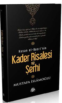 Kader Risalesi ve Şerhi (Ciltli) Hasan El-Basri