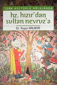 Türk Kültürlü Halklarda Hz. Hızır'dan Sultan Nevruz'a