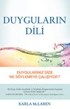 Duyguların Dili & Duygularınız Size Ne S&ouml;ylemeye &Ccedil;alışıyor?