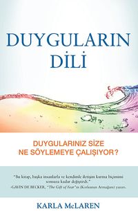 Duyguların Dili & Duygularınız Size Ne Söylemeye Çalışıyor?