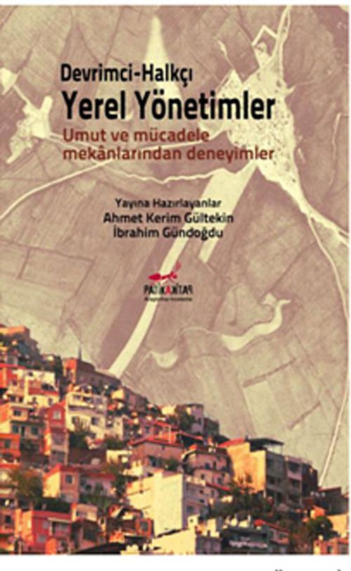 Devrimci - Halkçı Yerel Yönetimler & Umut ve Mücadele Mekanlarından Deneyimler
