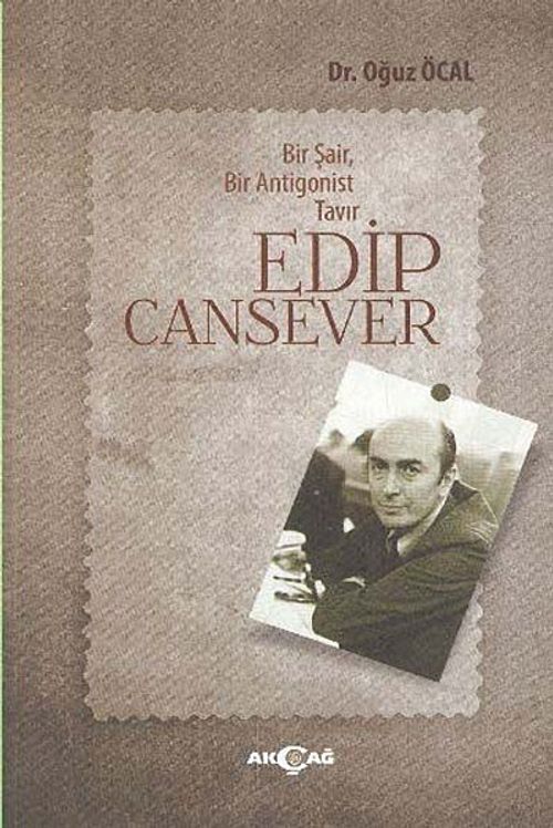 Edip Cansever Bir Şair Bir Antigonist Tavır