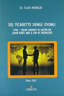 Dış Ticarette Denge Oyunu: Stra - Trajik Senaryo ve Aktörleri (2008 Krizi:ABD-Çin ve Diğerleri)