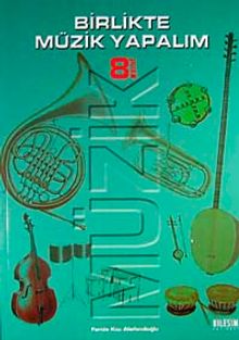 Birlikte Müzik Yapalım 8 /  İlköğretim 8. Sınıf