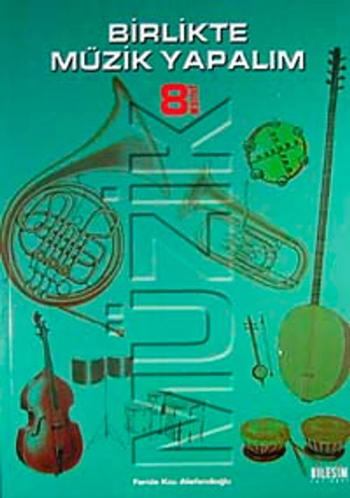 Birlikte Müzik Yapalım 8 /  İlköğretim 8. Sınıf
