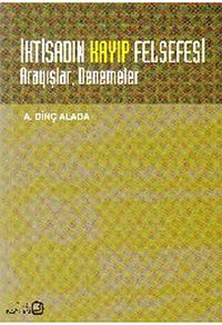 İktisadın Kayıp Felsefesi & Araştırmalar, Denemeler