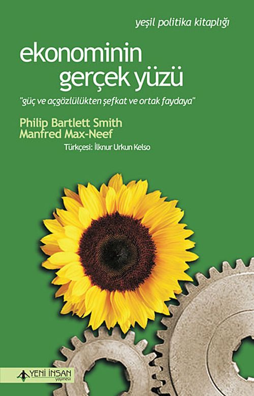 Ekonominin Gerçek Yüzü & Güç ve Açgözlülükten Şefkat ve Ortak Faydaya