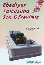 Ebediyet Yolcusuna Son Görevimiz