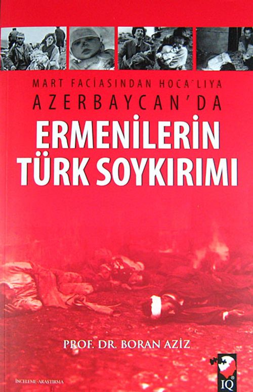 Ermenilerin Türk Soykırımı & Mart Faciasından Hoca'lıya Azerbaycan'da