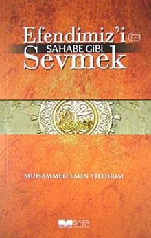 Efendimiz'i Sahabe Gibi Sevmek