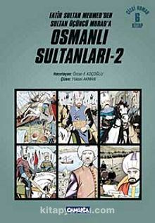Osmanlı Sultanları - 2 (6 Kitap) / Fatih Sultan Mehmed'den Sultan Üçüncü Murad'a (Çizgi Roman)
