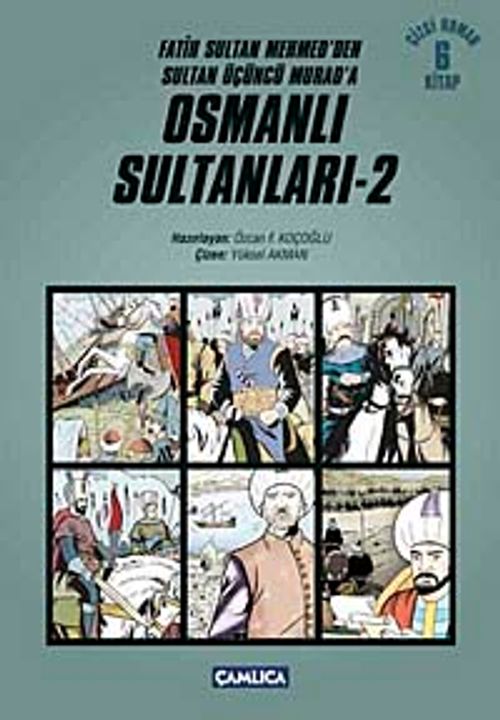 Osmanlı Sultanları - 2 (6 Kitap) / Fatih Sultan Mehmed'den Sultan Üçüncü Murad'a (Çizgi Roman)