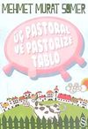 &Uuml;&ccedil; Pastoral ve Pastorize Tablo