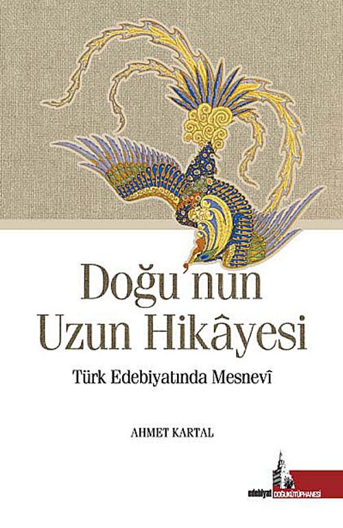 Doğu'nun Uzun Hikayesi & Türk Edebiyatında Mesnevi