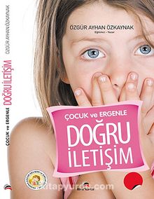 Çocuk ve Ergenle Doğru İletişim - Özgür Ayhan Özkaynak