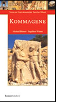 Kommagene & Toros ve Fırat Arasındaki Tanrılar Ülkesi