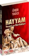 Hayyam & Yaşamı ve D&ouml;rtl&uuml;kleri