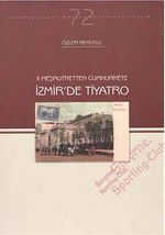 II. Meşrutiyetten Cumhuriyete İzmir'de Tiyatro
