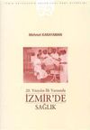 20. Y&uuml;zyılın İlk Yarısında İzmir'de Sağlık