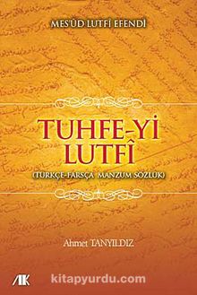 Tuhfe-yi Lutfi & Türkçe-Farsça Manzum Sözlük