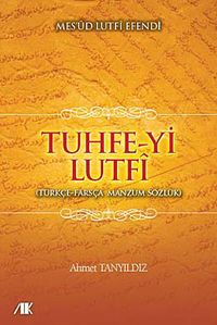 Tuhfe-yi Lutfi & Türkçe-Farsça Manzum Sözlük